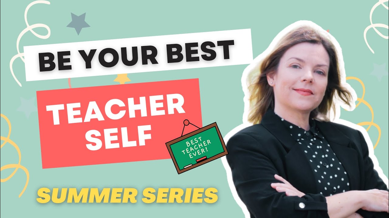 New summer series for ELT EFL ESL Teachers - Be Your BEST Teacher Self ...