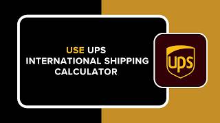 HOW TO USE THE UPS INTERNATIONAL SHIPPING CALCULATOR