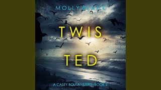 Chapter 129 - Twisted (A Casey Bolt Fbi Suspense Thriller—Book Five)