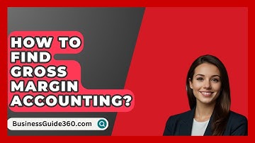 How To Find Gross Margin Accounting? - BusinessGuide360.com