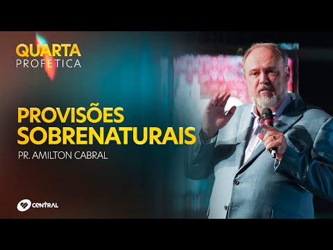 Provisões sobrenaturais - Pr. Amilton Cabral | Central