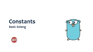 Learning Golang Fundamentals - Constants Part 5