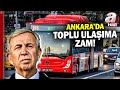 Ankara'da toplu taşımaya zam! Mansur Yavaş'a tepki | A Haber