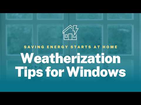 Weatherization Tips for Windows - At Home Energy Workshop