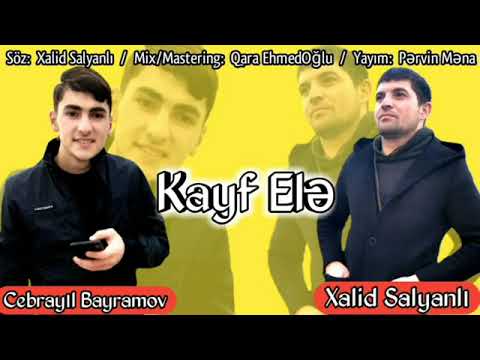 Kayf Ele (Ye Icginen Tempini Tut Her Gece) Xalid Salyanli ft Cebrayil Bayramov (Official Audio)