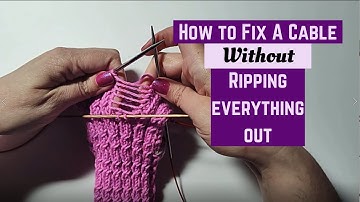 How to Fix a Cable WITHOUT Ripping Back Your Whole Project | Fixing a Knitted Cable Mistake