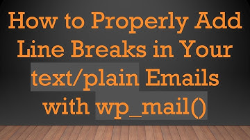 How to Properly Add Line Breaks in Your text/plain Emails with wp_mail()