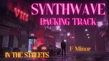 Synthwave Rock Backing Track F minor (In The Streets)