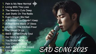 Download Lagu Album Sad Song 2025 - Relaxing Song | Love Sad Song | English Sad Songs | 03/12/2025 MP3