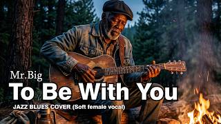 To Be with You - Mr. Big | Jazz Blues Cover  | Blue Glasses
