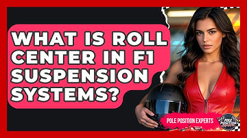 What Is Roll Center In F1 Suspension Systems? - Pole Position Experts