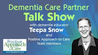 Dementia Care Partner Talk Show Podcast Ep. 61: Is It Distress or Attention Seeking?
