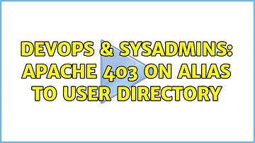DevOps & SysAdmins: Apache 403 on alias to user directory