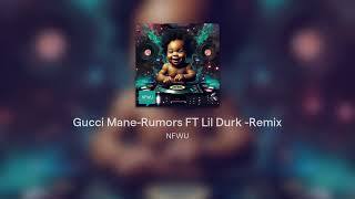 Gucci Mane-Rumors FT Lil Durk -Remix