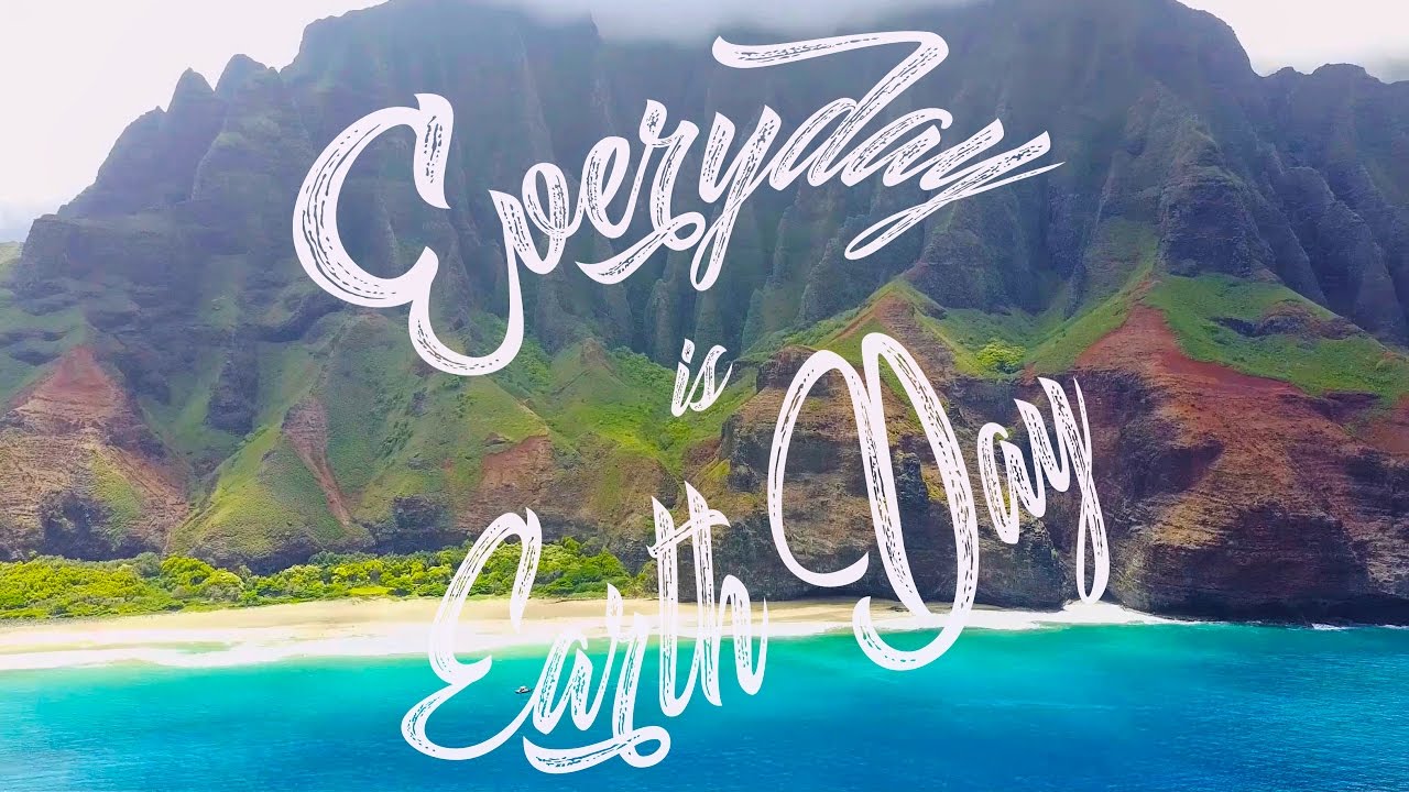 Everyday is Earth Day