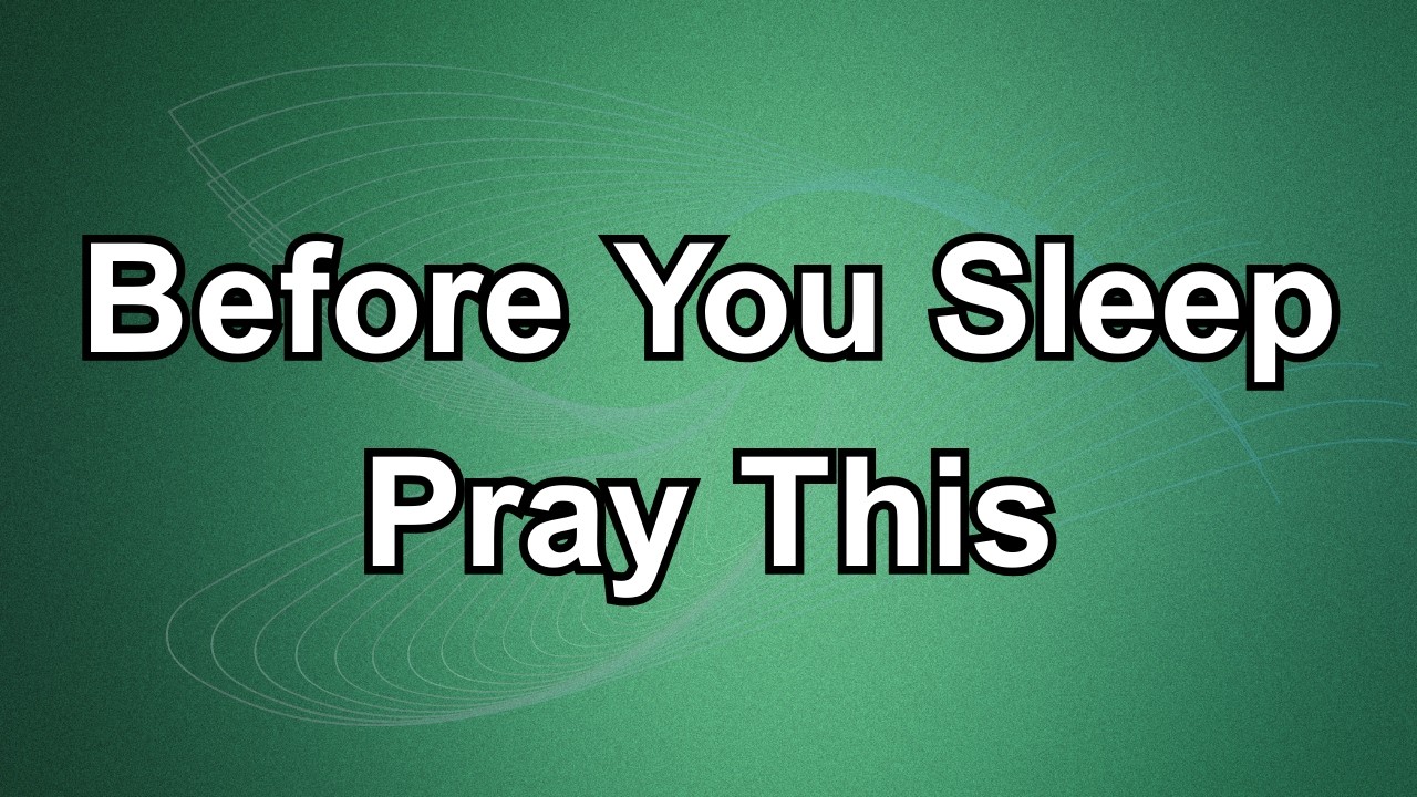 Before You Sleep, Pray This Surrender Everything to God and Rest in Faith  Prayer Today