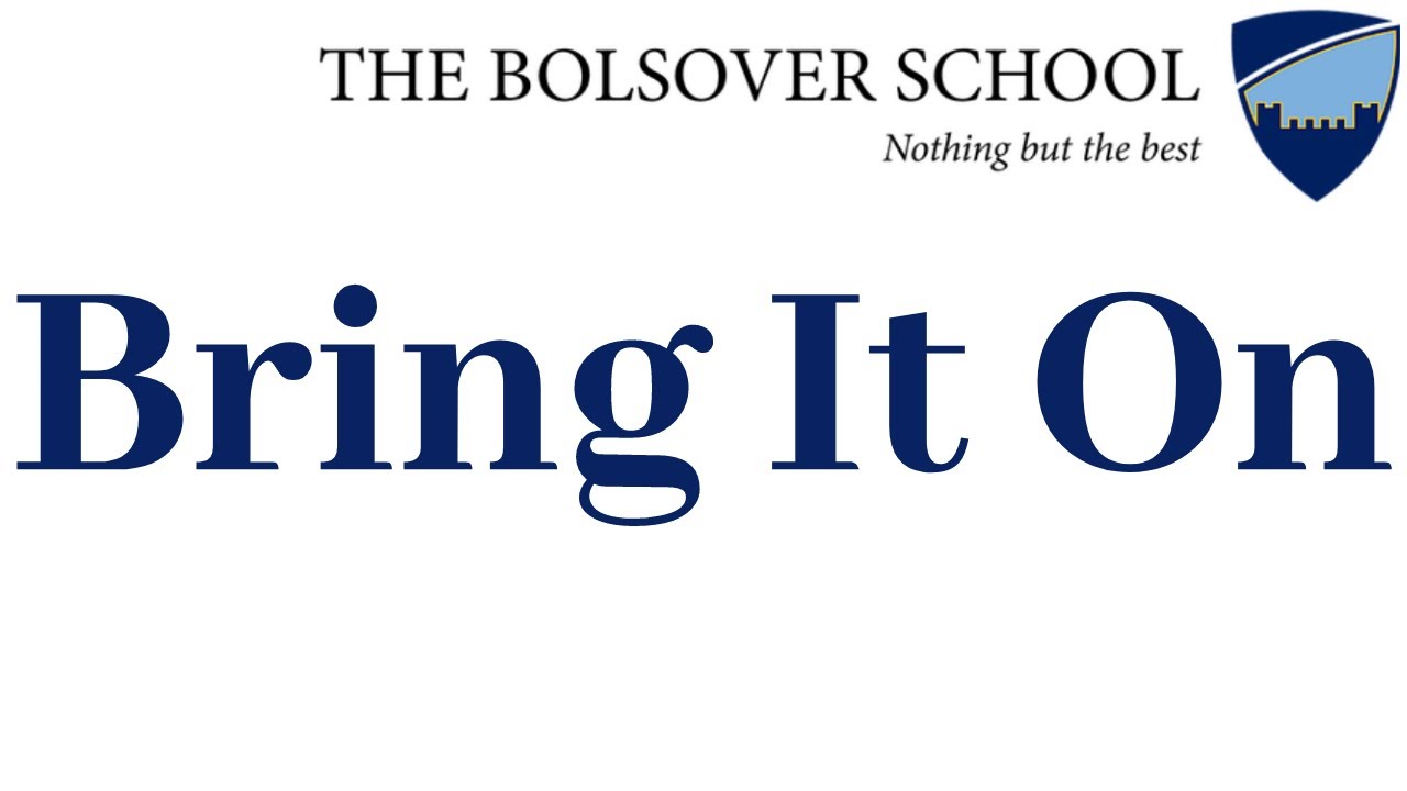 Bring It On | The Bolsover School