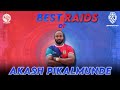 Akash pikalmundes incredible raids  kabaddi raids