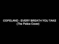 Copeland - Every breath you take