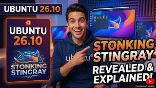 Ubuntu 26.10 Stonking Stingray Revealed & Explained!