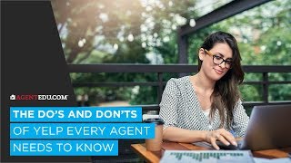 Does and Don'ts of Yelp Every Agent Needs to Know
