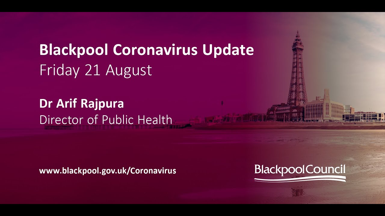 Blackpool Coronavirus Update | Dr Arif Rajpura - Director of Public Health, Blackpool Council