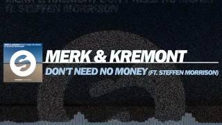 Merk & Kremont Feat  Steffen Morrison - Don't Need No Money  (Extended Mix)