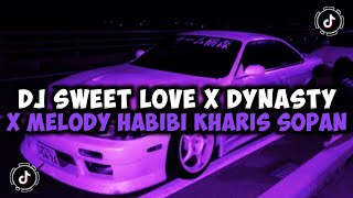 Download lagu DJ SWEET LOVE X DYNASTY X MELODY HABIBI KHARIS SOPAN VIRAL TIKTOK TERBARU 2024