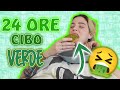 Mangio solo CIBO VERDE PER 24 ORE! ⌚  🤢