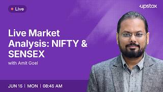 🔴 Live Market Analysis: NIFTY & SENSEX | 15th Jun 8:45 AM | Amit Goel | Upstox