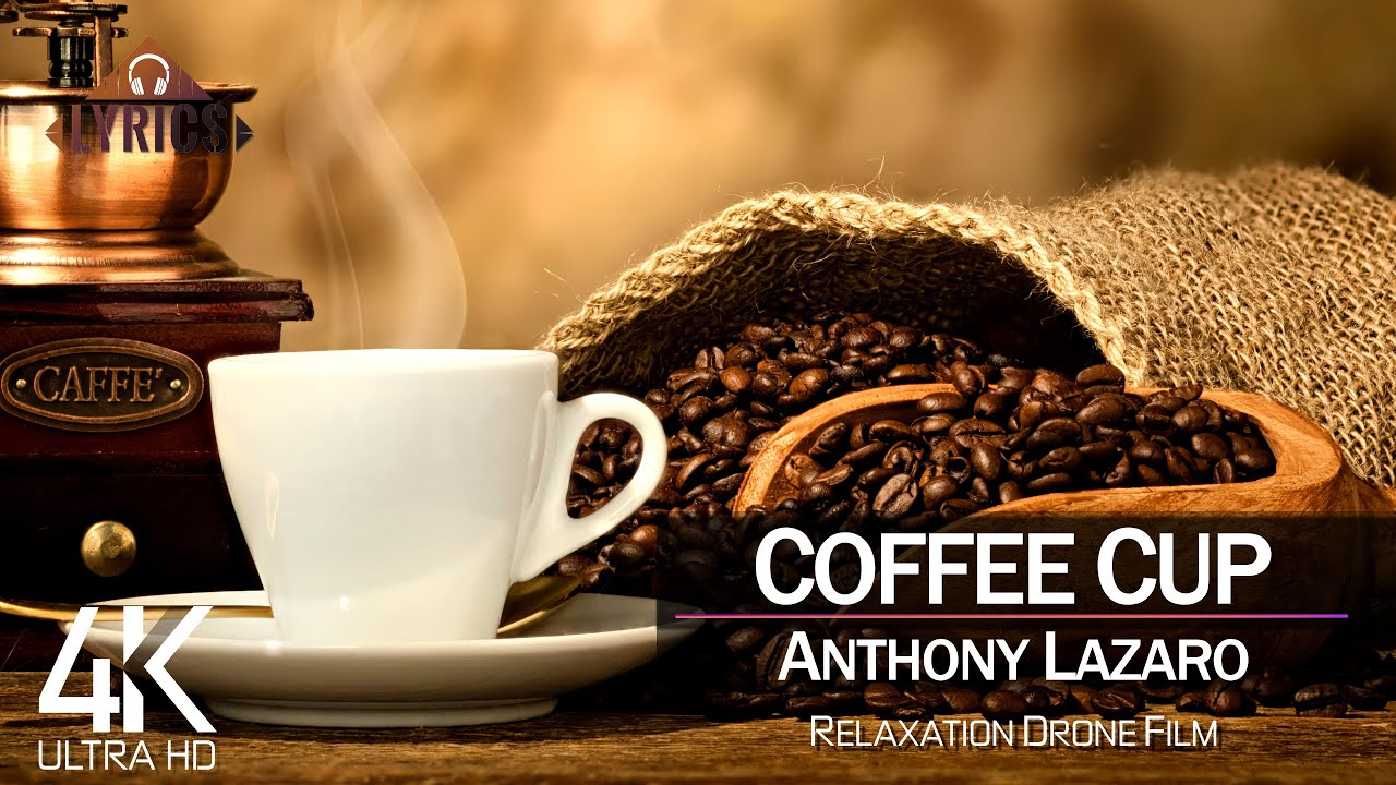 【4K】LYRICS «Coffee Cup» 🔥 ANTHONY LAZARO 🔥 2021 🎧 with Beautiful