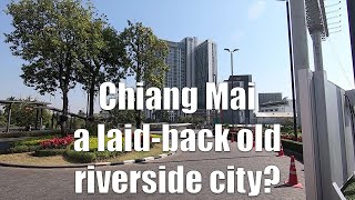 Chiang Mai, a laid-back old riverside city?