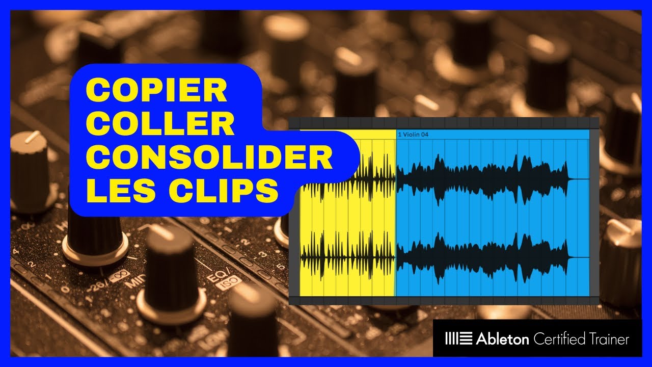 Ableton Live 12 : Gérer vos clips audio avec Copier, Coller et Consolider