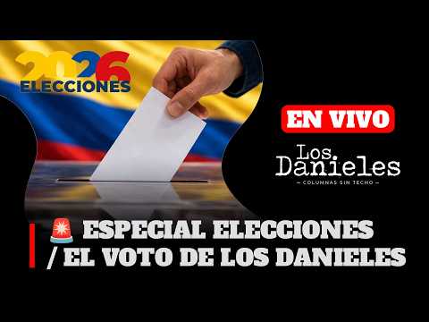 🚨 ESPECIAL ELECCIONES / EL VOTO DE LOS DANIELES