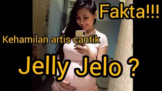 MENGEJUTKAN!!! Fakta Terkini Dari Artis Cantik Jelly Jelo