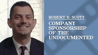 Company Sponsorship of the Undocumented | Robert B. Scott