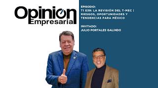  T1 E39:  La revisión del T-MEC | Riesgos, oportunidades y tendencias para México