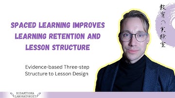 Spaced learning improves learning retention and lesson structure