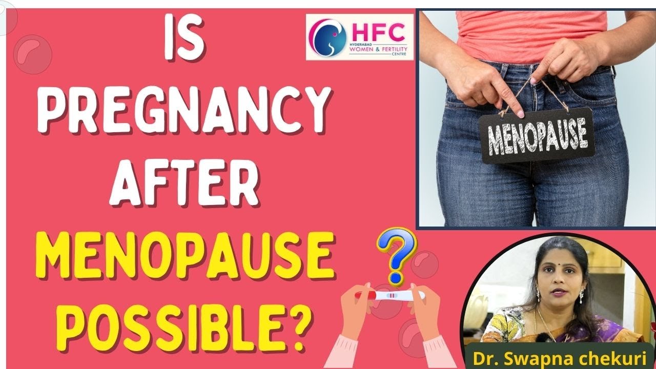 Can A Woman Get Pregnant After MENOPAUSE ?, Best Fertility Centre In  Vijayawada