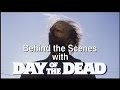 Behind The Scenes with DAY OF THE DEAD Featurette