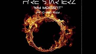 Fyre Starterz ft. Chris Ray - My Moment. ( Prod. By Fyre Starterz & The Iproducers)