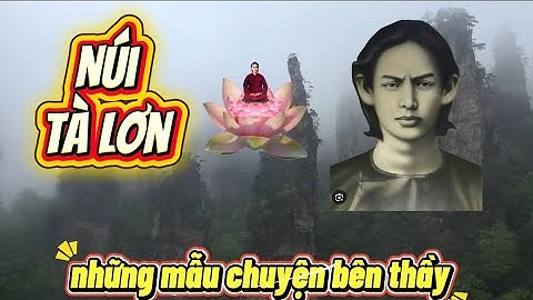 NHỮNG MẪU CHUYỆN BÊN THẦY :" ( NÚI TÀ LƠN  ) 