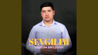 Sevgilim - Jasurbek Mirzajonov