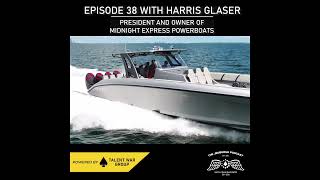 #038: Midnight Express Powerboats - President Harris Glaser - First public announcement of the 52'