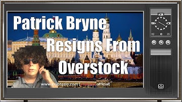 Patrick Bryne Resigns from Overstock after Deep State Comments [VLOG#117]