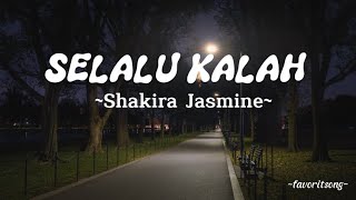 Selalu Kalah  Shakira Jasmine lirik