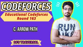 C. Arrow Path | Educational Codeforces Round 163 | DIV 2 | DFS | GRID