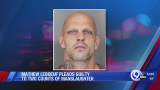 Mathew LeBoeuf pleads guilty to two counts of manslaughter