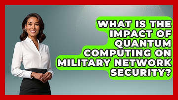What Is The Impact Of Quantum Computing On Military Network Security? - Tactical Warfare Experts