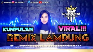 KUMPULAN REMIX LAMPUNG VIRAL!! || REMIX LAMPUNG TERBARU 2024!! #Idamusik